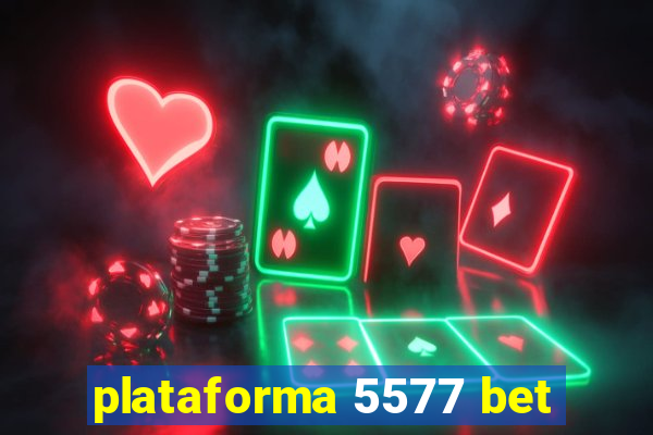 plataforma 5577 bet